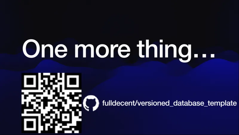 One more thing, fulldecent/versioned_database_template
